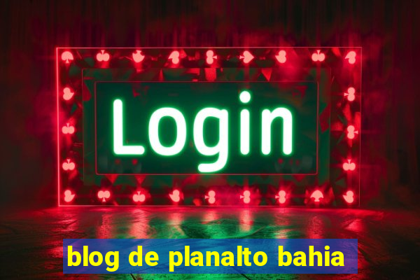 blog de planalto bahia